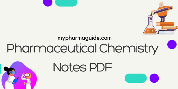 Pharmaceutical Chemistry I and II Notes PDF Free Download - 2021