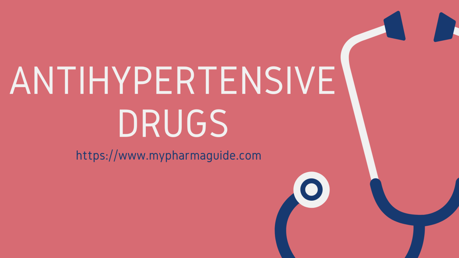 Antihypertensive Drugs Free Pharmacology Notes - 2021 - MyPharmaGuide.Com