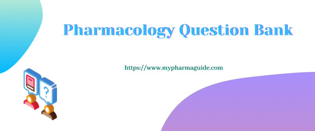 Pharmacology Question Bank