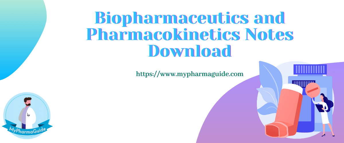 Biopharmaceutics And Pharmacokinetics Notes Download - MyPharmaGuide.Com